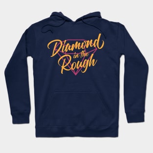 Diamond in the Rough: Option 2 Hoodie